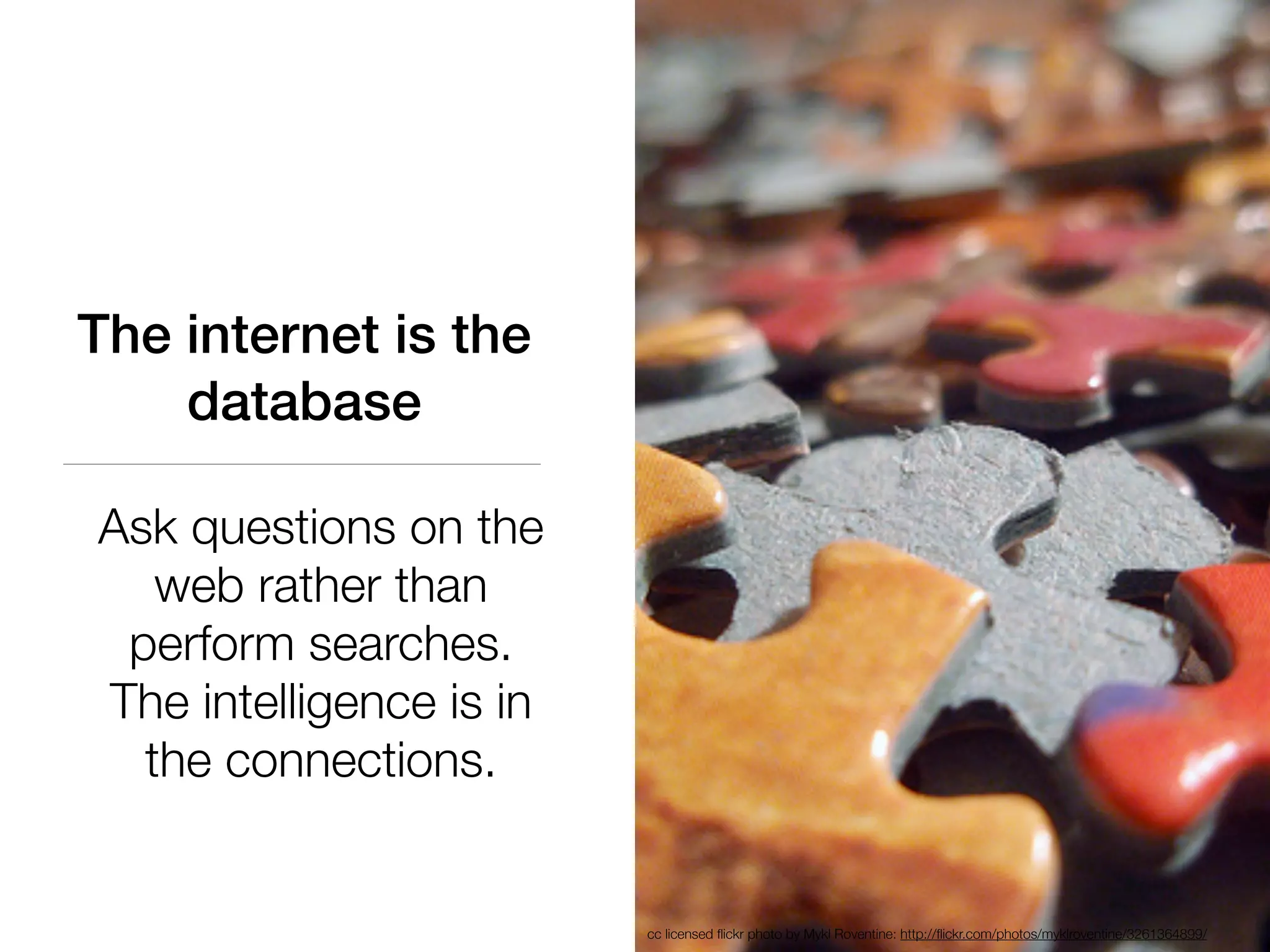 !
Another feature of our
hyper-connected
systems is the
democratisation of information
organisation and access.
DATA is the NEW BLACK
 