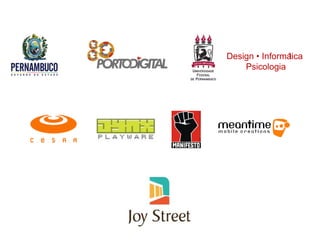 Design • Informática  Psicologia 