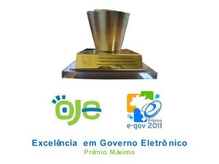 Excelência em Governo Eletrônico Prêmio Máximo 