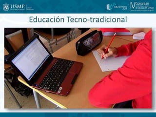 Educación Tecno-tradicional 
 