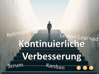 Kontinuierliche
Verbesserung
 