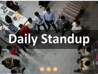 Daily Standup
cc: karthik c - https://www.flickr.com/photos/70484018@N00
 
