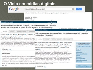 O Vício em mídias digitais
 