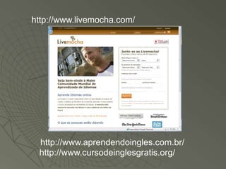 http://www.livemocha.com/




 http://www.aprendendoingles.com.br/
 http://www.cursodeinglesgratis.org/
 