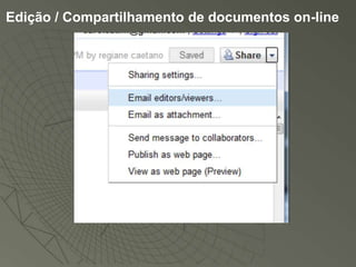 Edição / Compartilhamento de documentos on-line
 