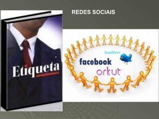 REDES SOCIAIS
 