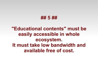 Barcamp, OSScamps, College workshop will be able to broadcast/record their presentation and talks with very easy manner. 