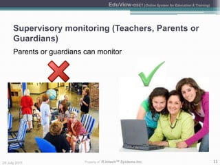 Internet/Cloud based SolutionNo additional hardwareNo specialized  trainingEasily scalable