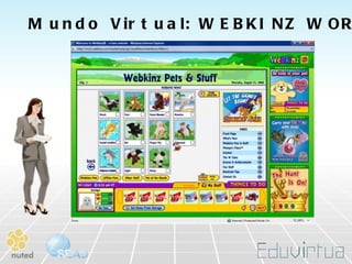 Mundo Virtual: WEBKINZ WORLD   