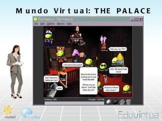 Mundo Virtual: THE PALACE 