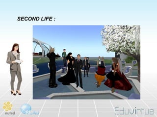 SECOND LIFE :
 