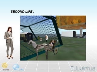SECOND LIFE :
 