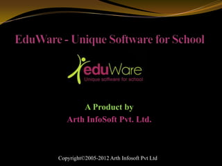 A Product by
   Arth InfoSoft Pvt. Ltd.



Copyright©2005-2012 Arth Infosoft Pvt Ltd
 