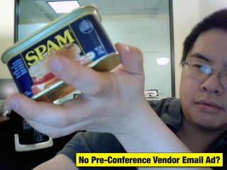 No Pre-Conference Vendor Email Ad?
 