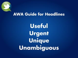 AWA Guide for Headlines


     Useful
     Urgent
     Unique
  Unambiguous
 