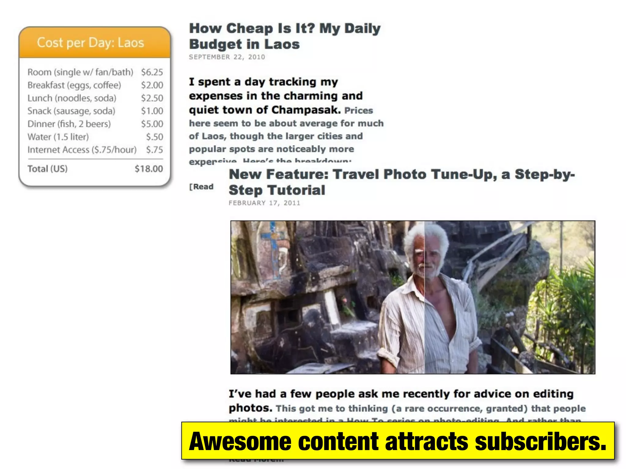 Awesome content attracts subscribers.
 