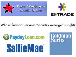 Whose ﬁnancial services “industry average” is right?
 