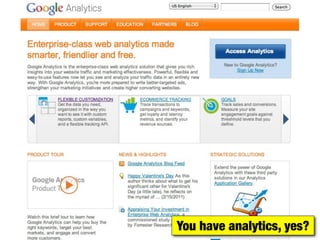 You have analytics, yes?
 