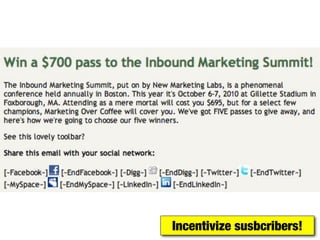 Incentivize susbcribers!
 