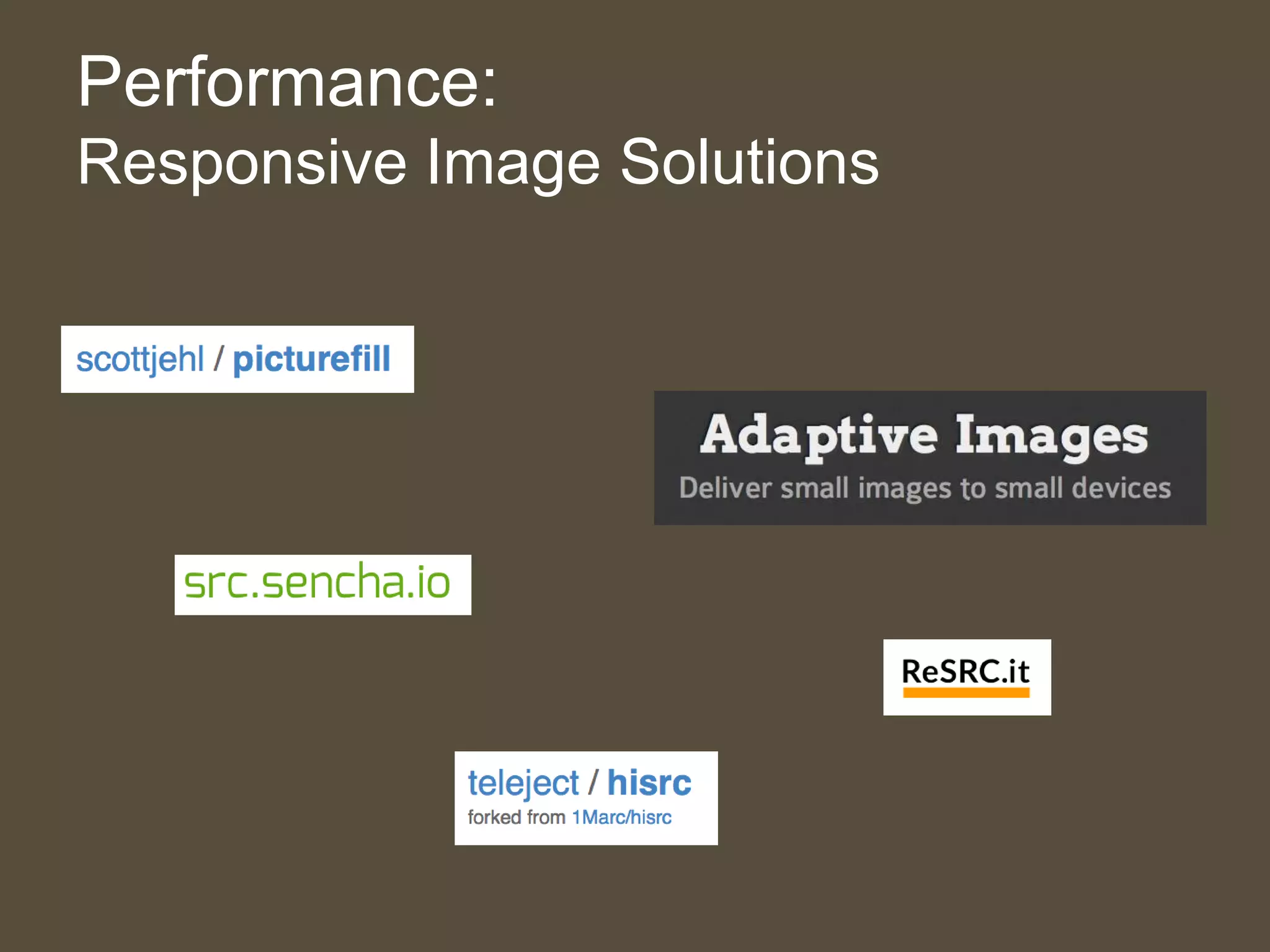 Performance:
Responsive Image Solutions
 