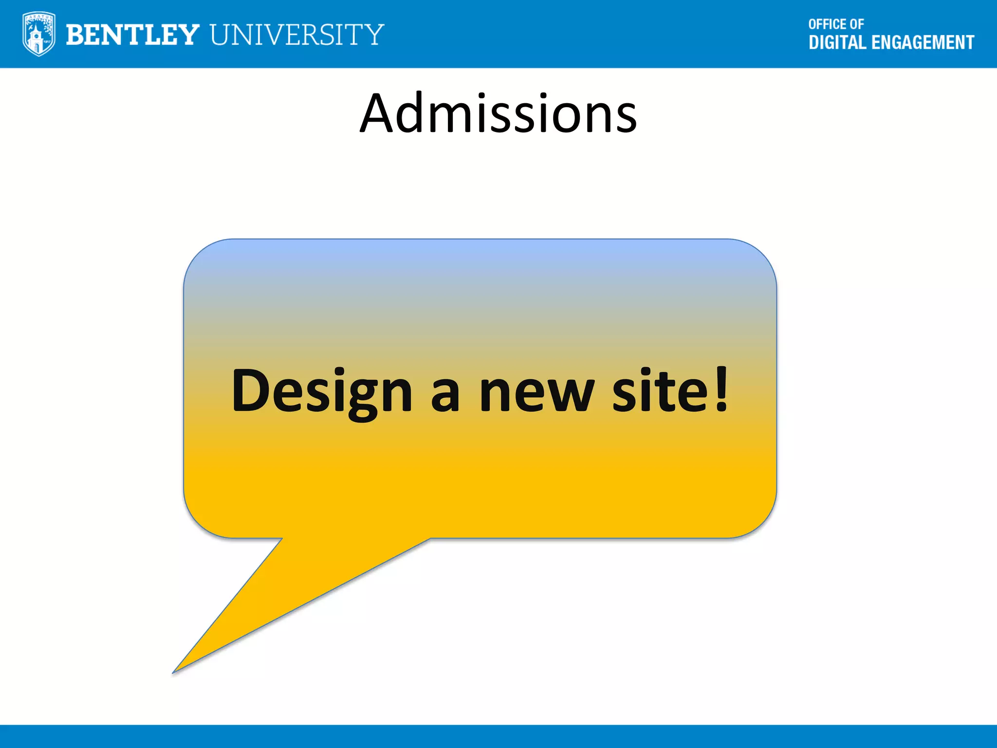 Admissions
Design a new site!
 