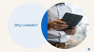 Why LinkedIn?
 