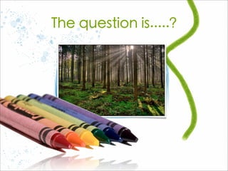 The question is.....?
 