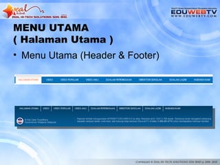 MENU UTAMA
( Halaman Utama )
• Menu Utama (Header & Footer)
 