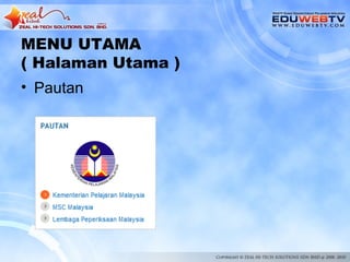 MENU UTAMA
( Halaman Utama )
• Pautan
 