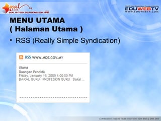MENU UTAMA
( Halaman Utama )
• RSS (Really Simple Syndication)
 