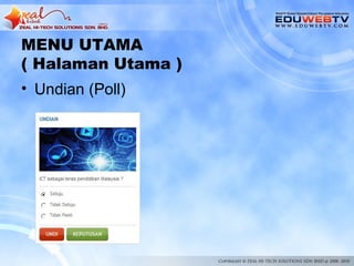 MENU UTAMA
( Halaman Utama )
• Undian (Poll)
 