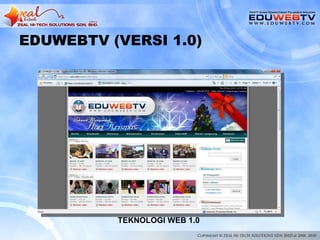 EDUWEBTV (VERSI 1.0)




          TEKNOLOGI WEB 1.0
 