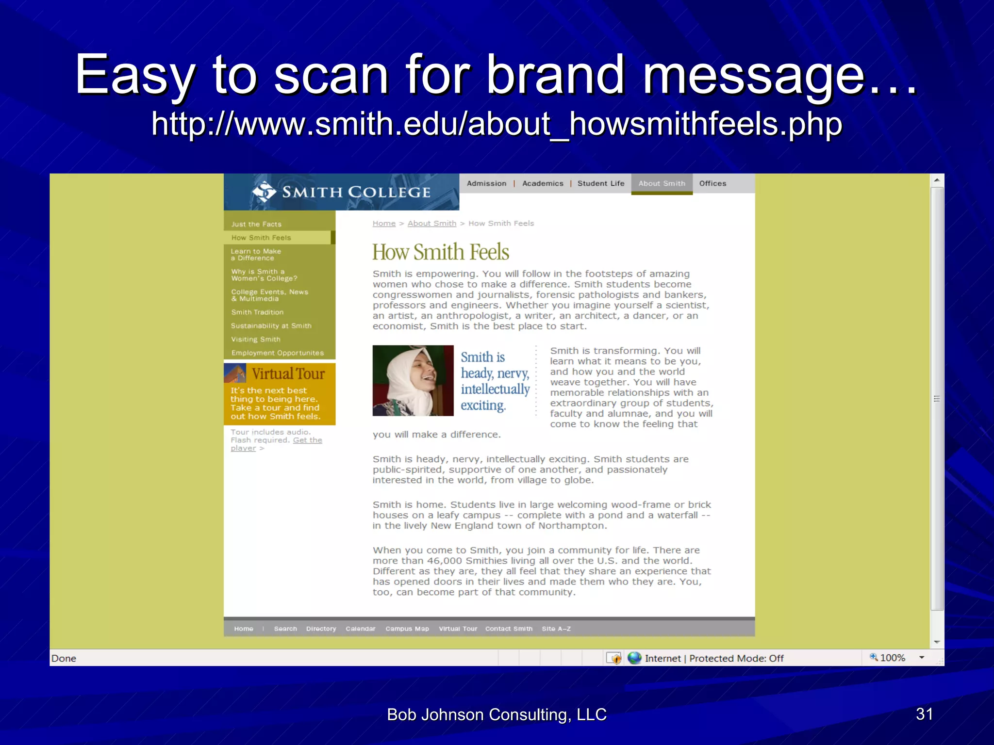 Easy to scan for brand message… http://www.smith.edu/about_howsmithfeels.php Bob Johnson Consulting, LLC 