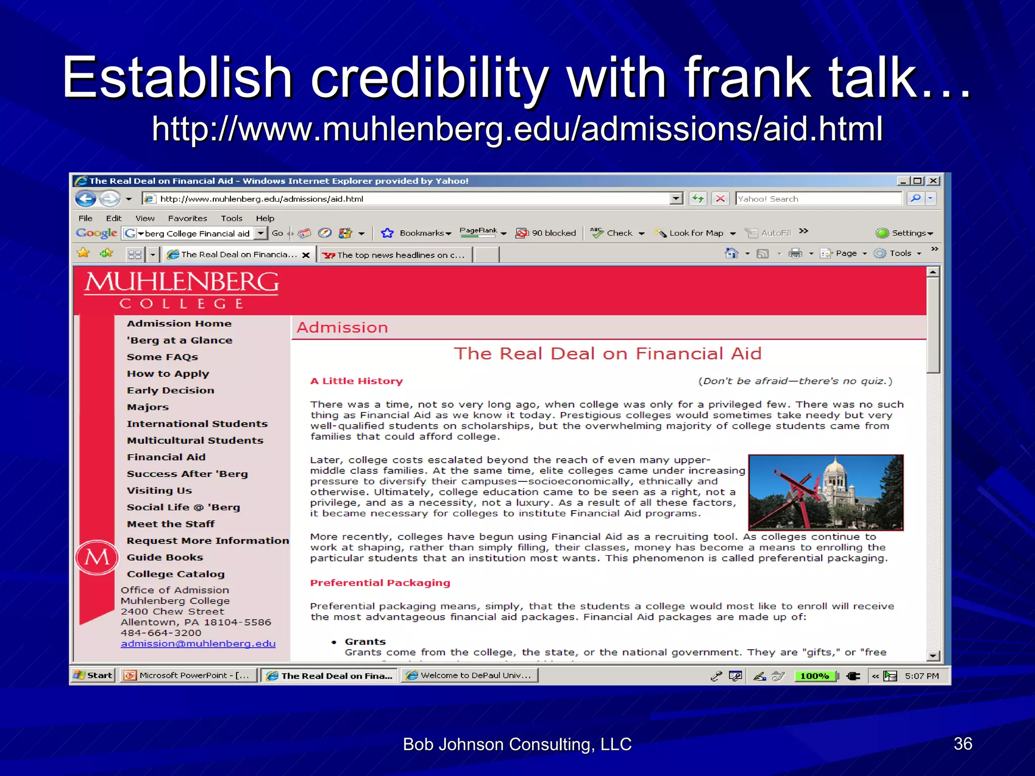 Establish credibility with frank talk… http://www.muhlenberg.edu/admissions/aid.html Bob Johnson Consulting, LLC 