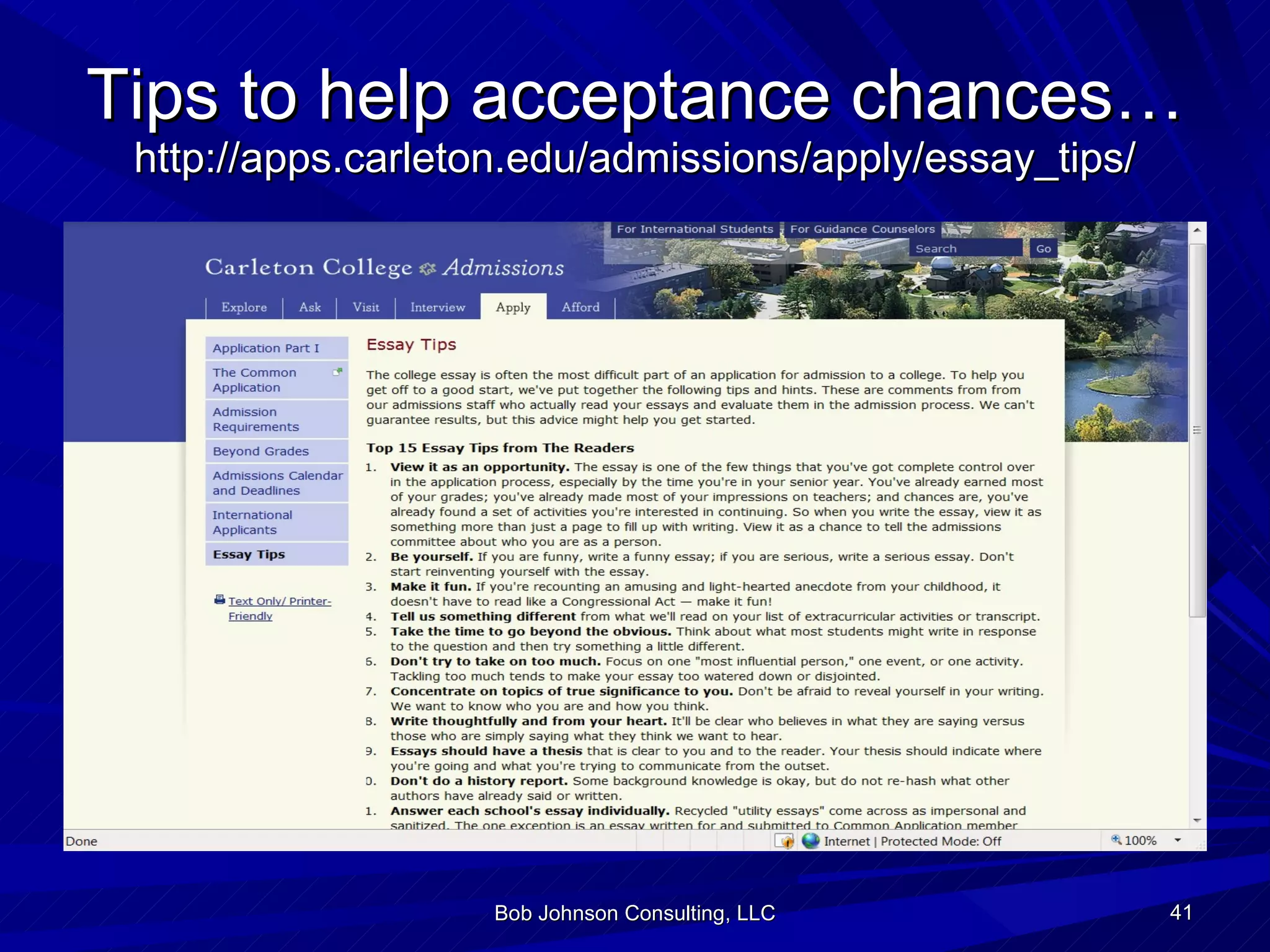 Tips to help acceptance chances… http://apps.carleton.edu/admissions/apply/essay_tips/ Bob Johnson Consulting, LLC 