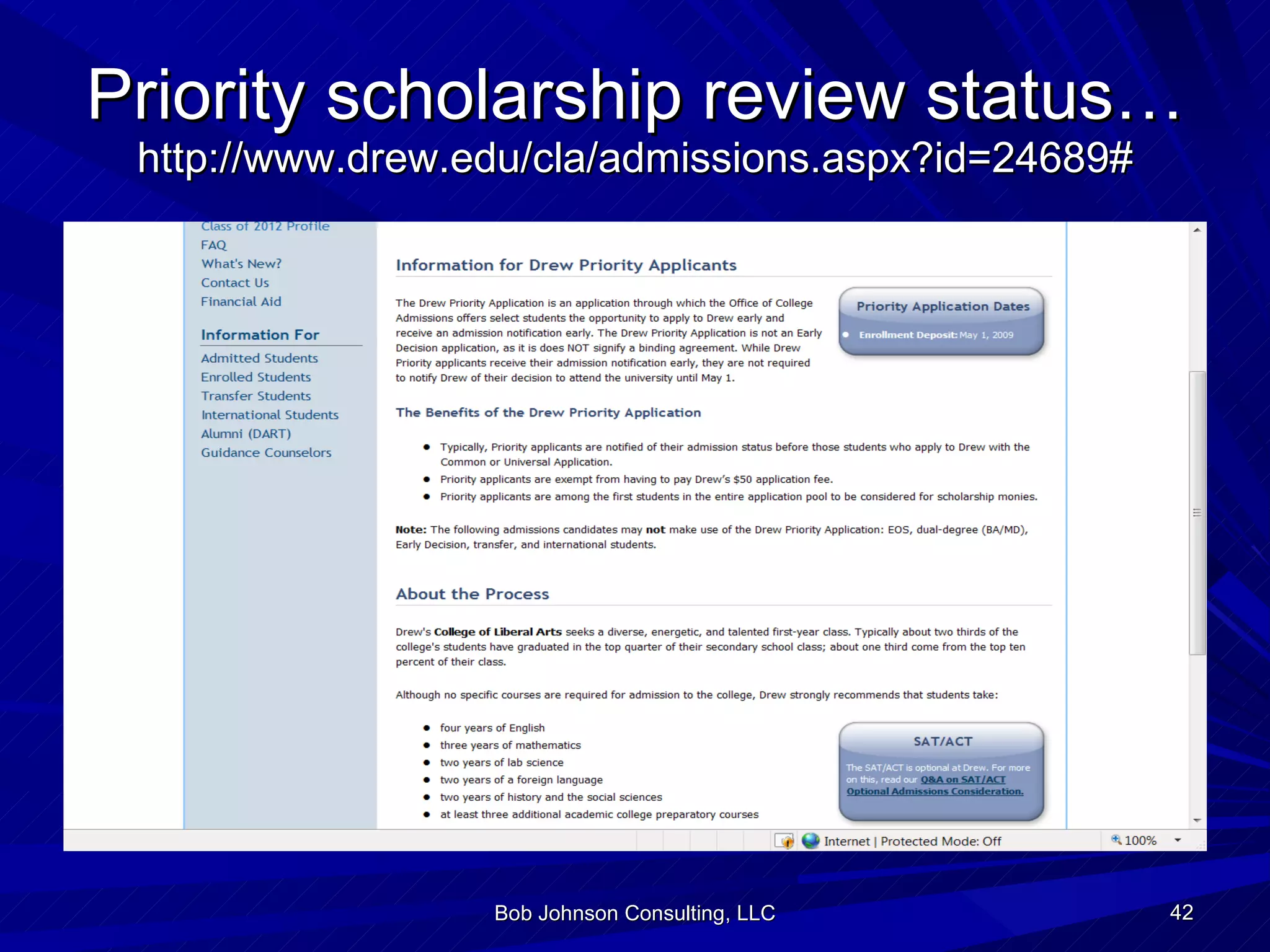 Priority scholarship review status… http://www.drew.edu/cla/admissions.aspx?id=24689# Bob Johnson Consulting, LLC 