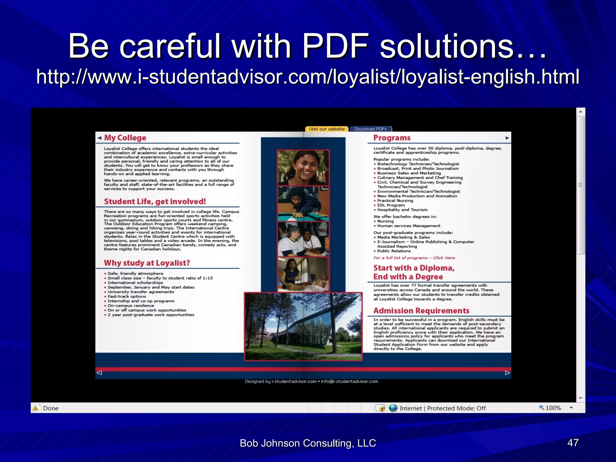 Be careful with PDF solutions… http://www.i-studentadvisor.com/loyalist/loyalist-english.html Bob Johnson Consulting, LLC 