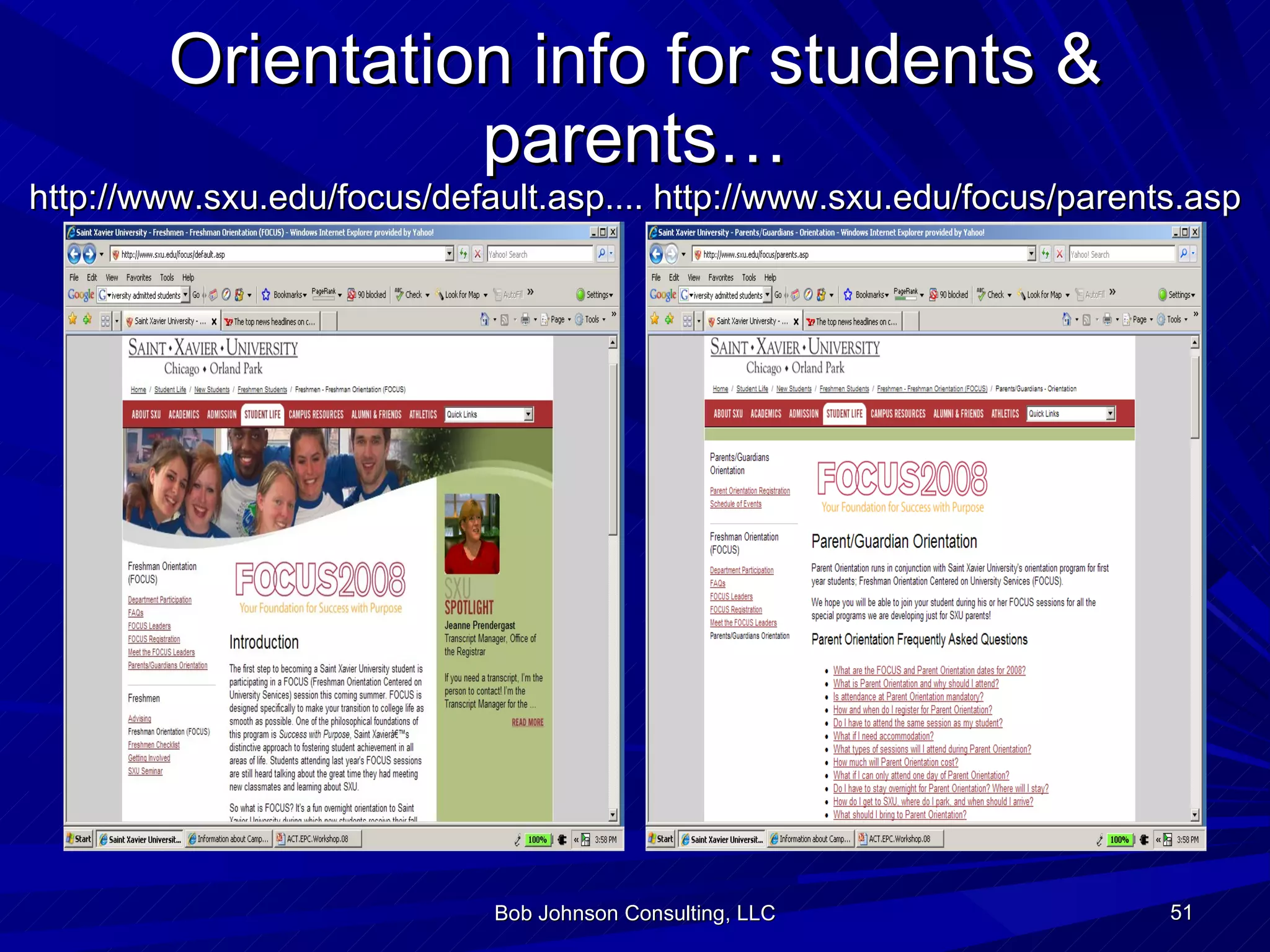Orientation info for students & parents… http://www.sxu.edu/focus/default.asp.... http://www.sxu.edu/focus/parents.asp Bob Johnson Consulting, LLC 
