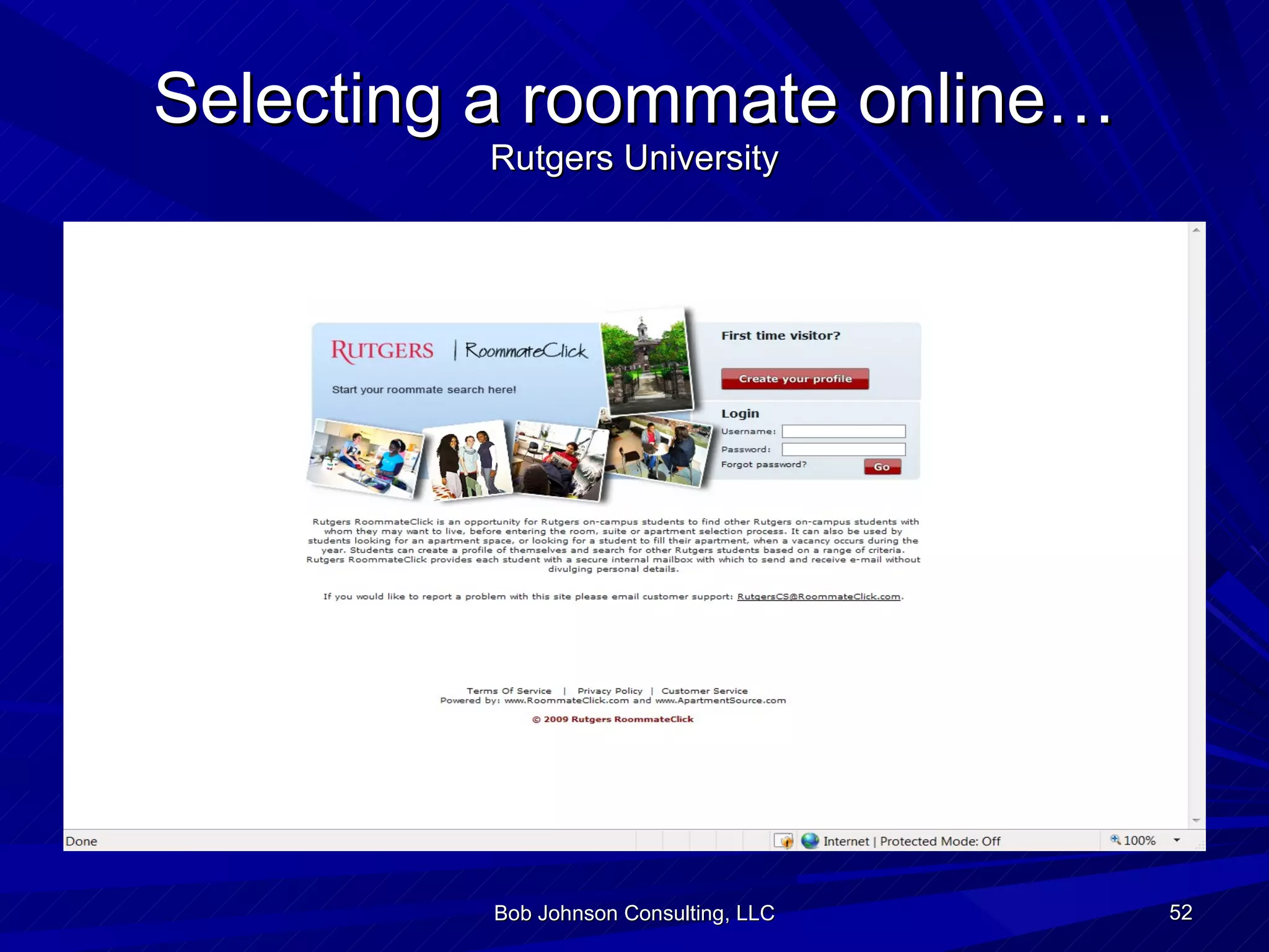 Selecting a roommate online… Rutgers University Bob Johnson Consulting, LLC 