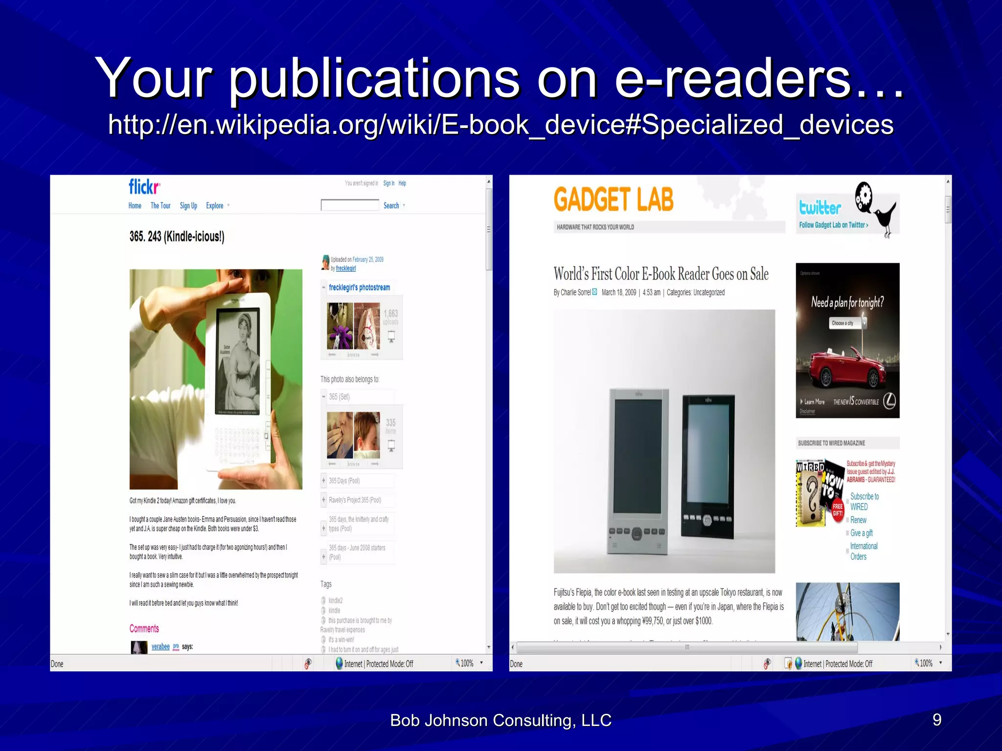 Your publications on e-readers… http://en.wikipedia.org/wiki/E-book_device#Specialized_devices Bob Johnson Consulting, LLC 
