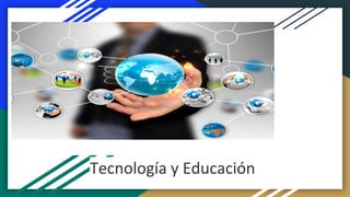 Tecnología y Educación
 