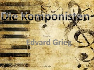 Die Komponisten Edvard Grieg 