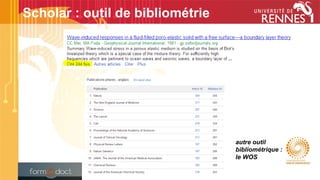 Scholar : outil de bibliométrie
autre outil
bibliométrique :
le WOS
 