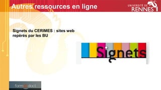 Signets du CERIMES : sites web
repérés par les BU
Autres ressources en ligne
 