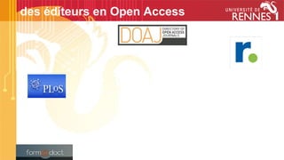 des éditeurs en Open Access
 