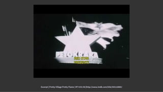 Excerpt | Pretty Village Pretty Flame | RT 0:01:58 |http://www.imdb.com/title/tt0116860/
 