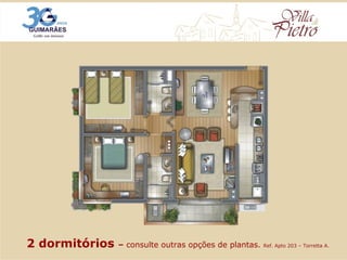 2 dormitórios  –  consulte outras opções de plantas.  Ref. Apto 203 – Torretta A. 