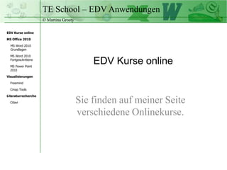 EDV Kurse online Sie finden auf meiner Seite verschiedene Onlinekurse.  