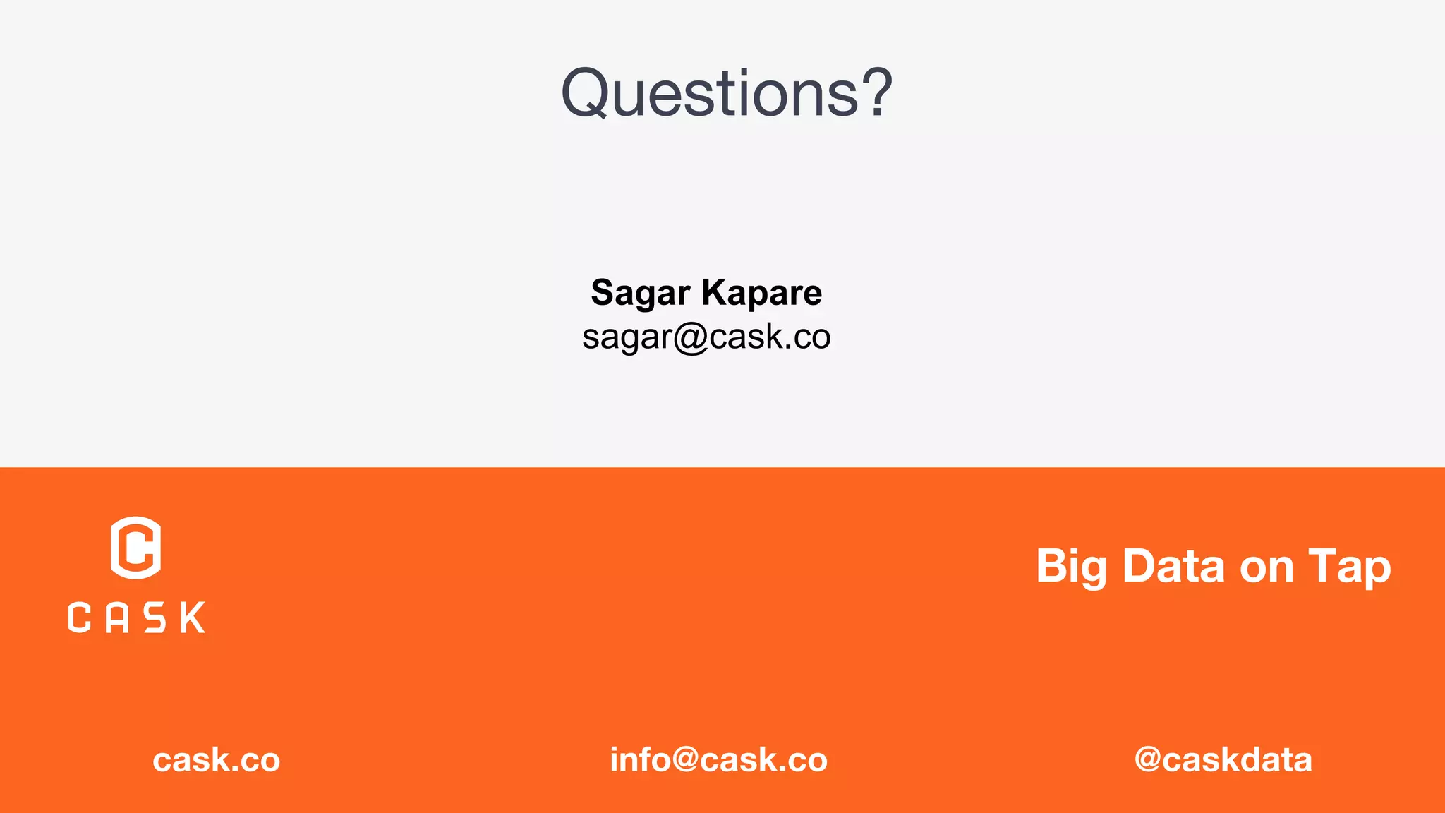 Sagar Kapare
sagar@cask.co
 