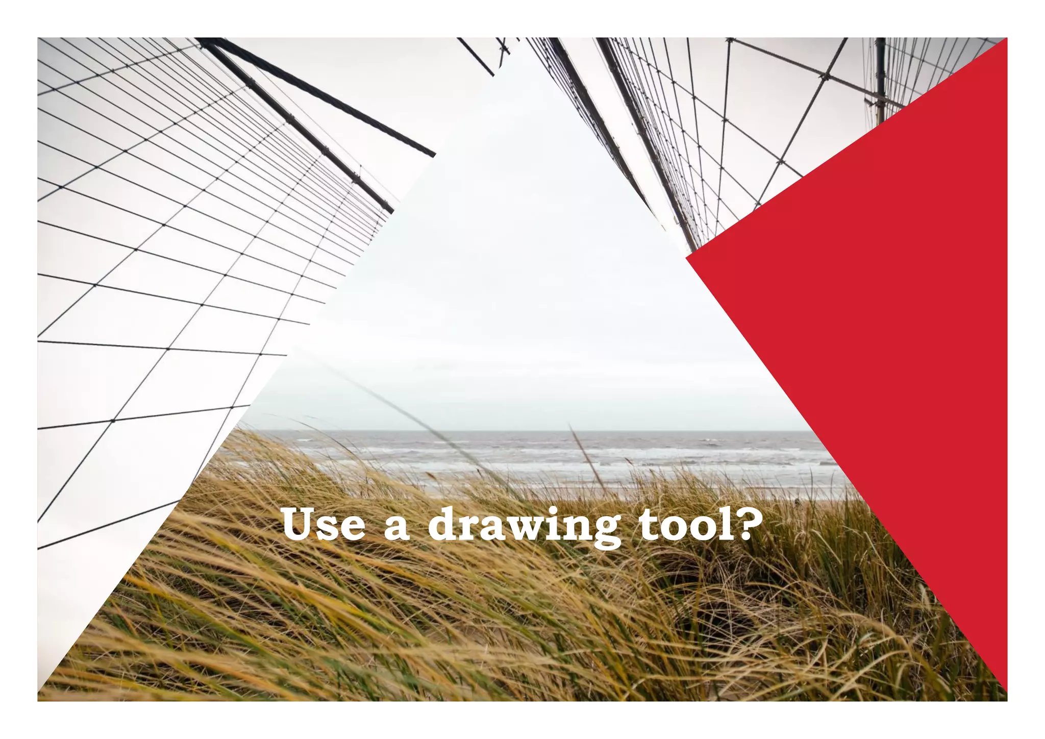 P / 35
Use a drawing tool?
 